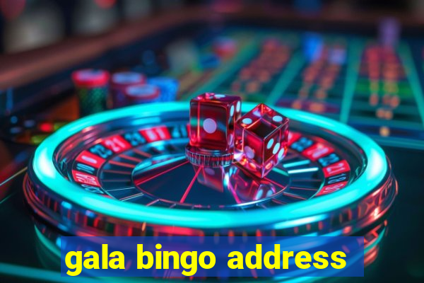 gala bingo address