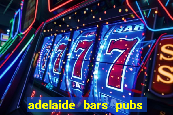 adelaide bars pubs clubs 2020