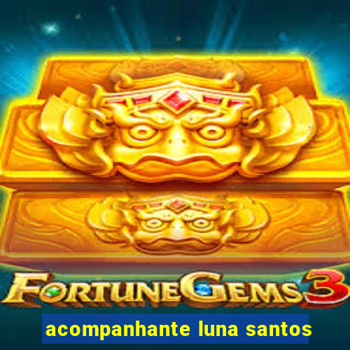 acompanhante luna santos