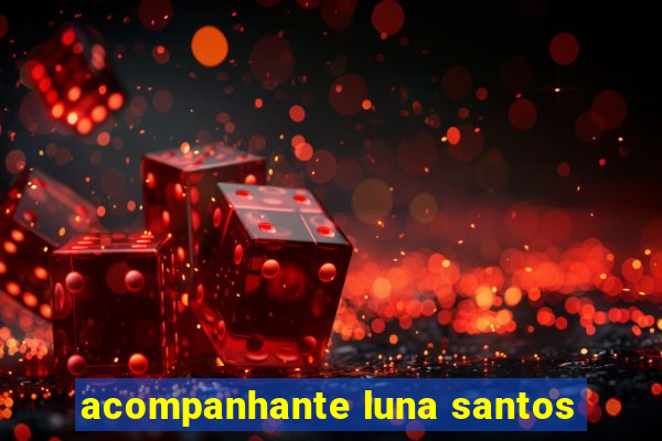 acompanhante luna santos