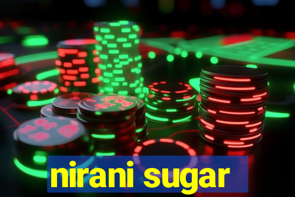 nirani sugar