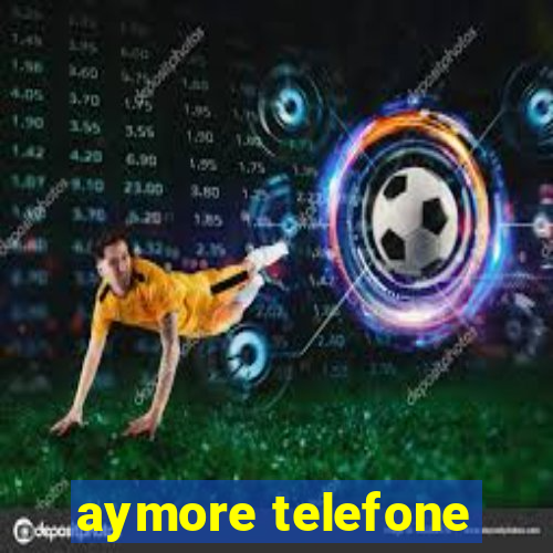 aymore telefone