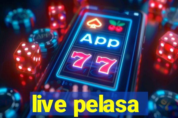 live pelasa