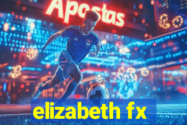 elizabeth fx