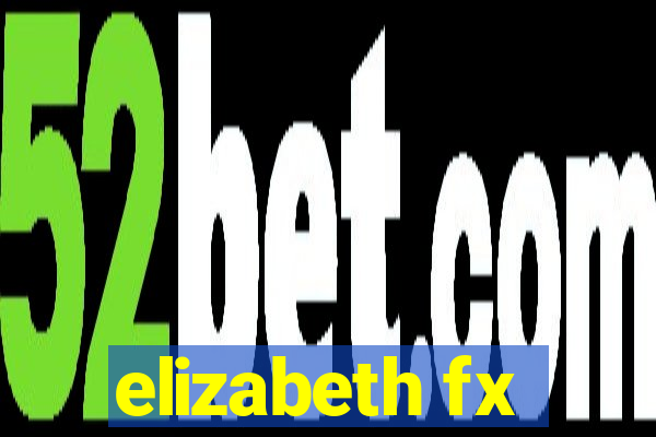 elizabeth fx