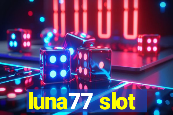 luna77 slot