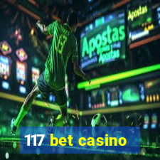 117 bet casino