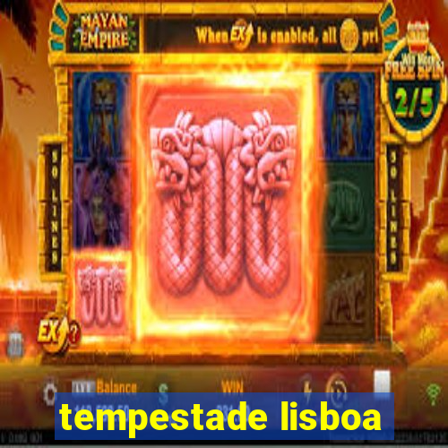 tempestade lisboa