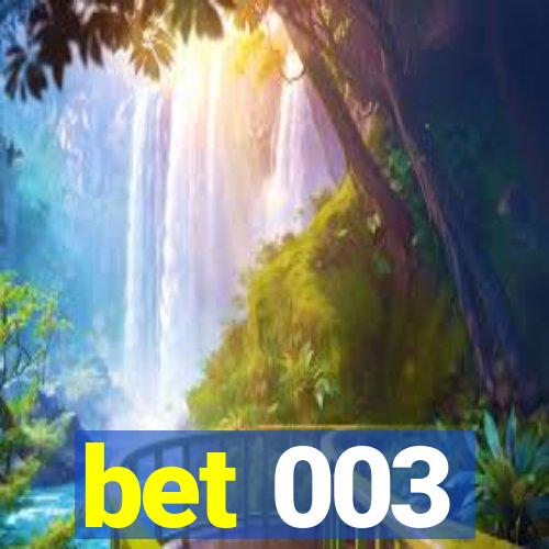 bet 003