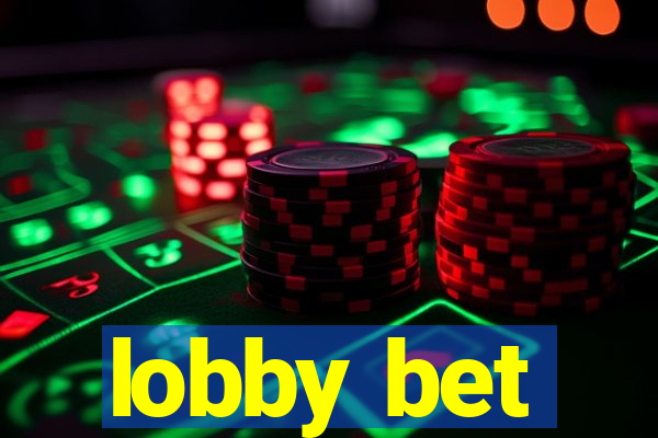 lobby bet