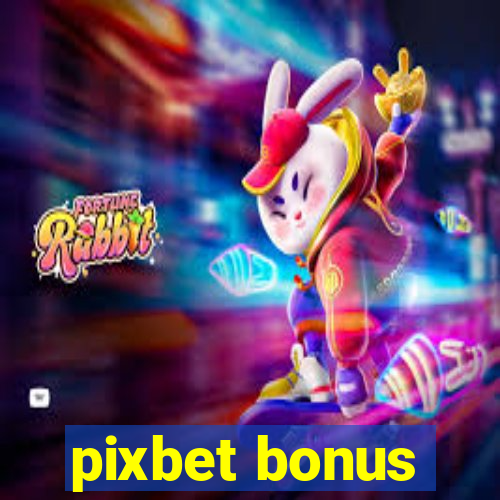 pixbet bonus