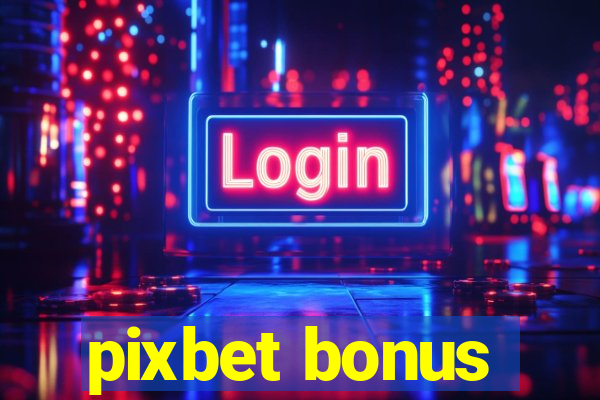 pixbet bonus