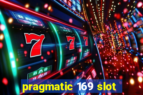 pragmatic 169 slot