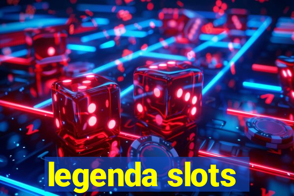 legenda slots