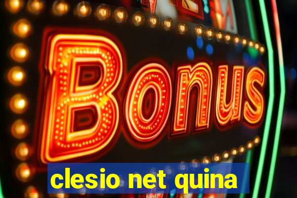 clesio net quina