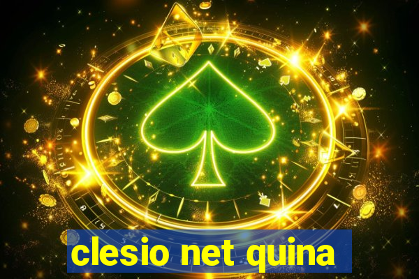 clesio net quina