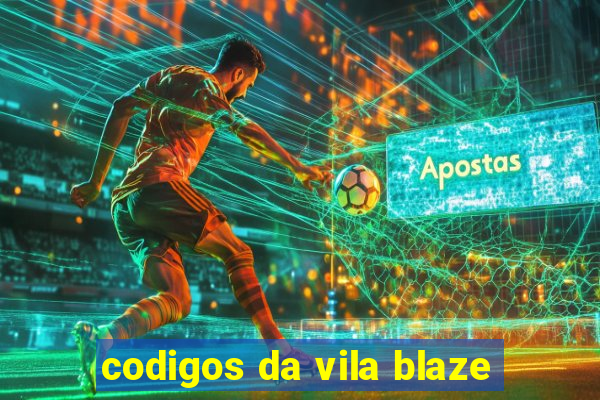 codigos da vila blaze