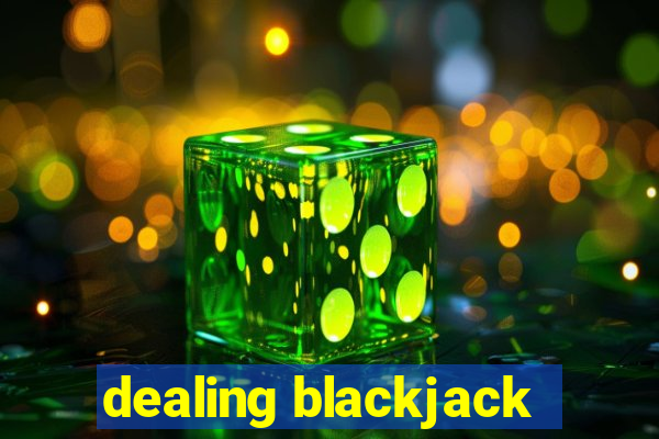 dealing blackjack