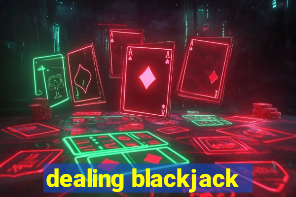 dealing blackjack