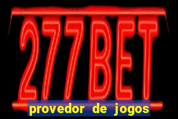 provedor de jogos de casino