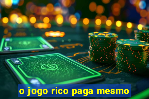 o jogo rico paga mesmo