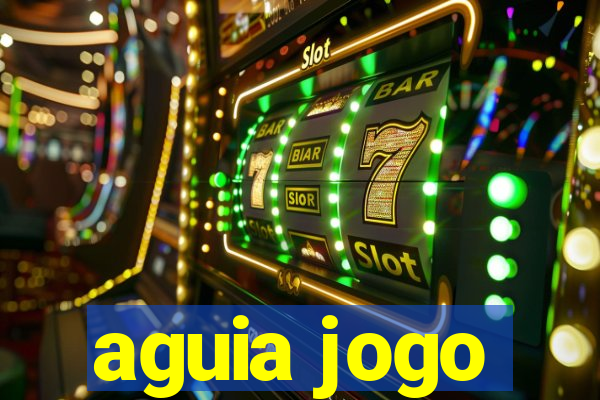 aguia jogo