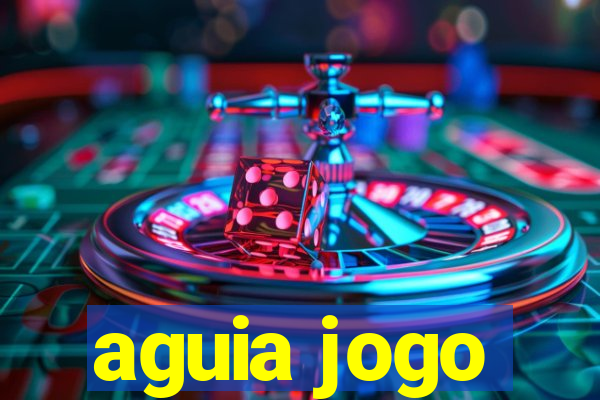 aguia jogo