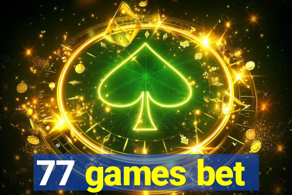 77 games bet