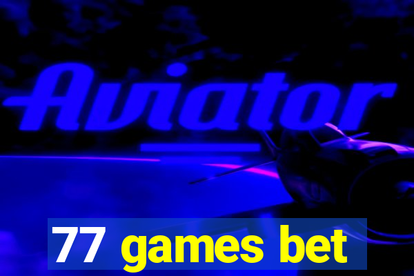 77 games bet