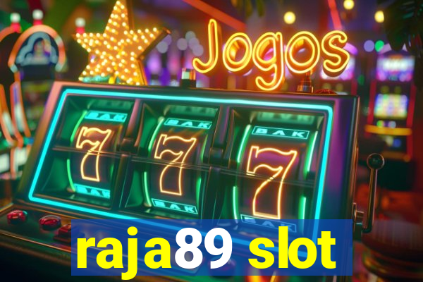 raja89 slot