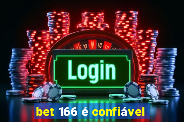 bet 166 é confiável