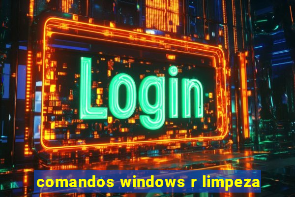 comandos windows r limpeza