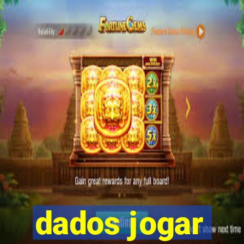 dados jogar