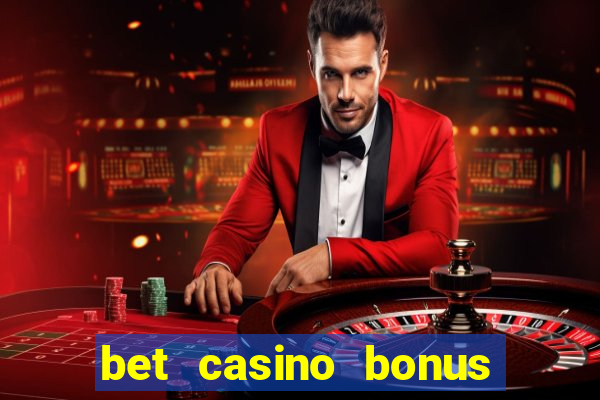 bet casino bonus sem deposito