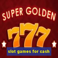 slot games for cash