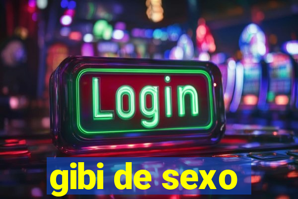 gibi de sexo