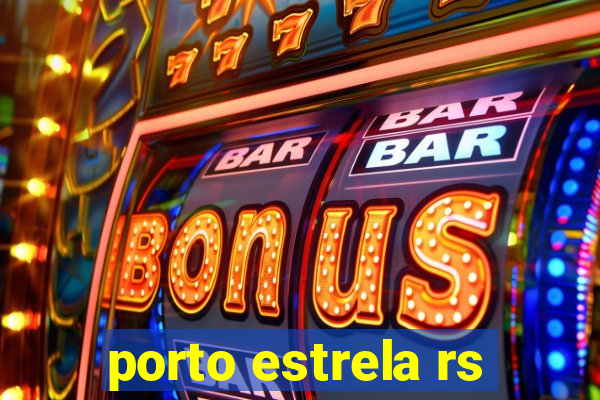 porto estrela rs