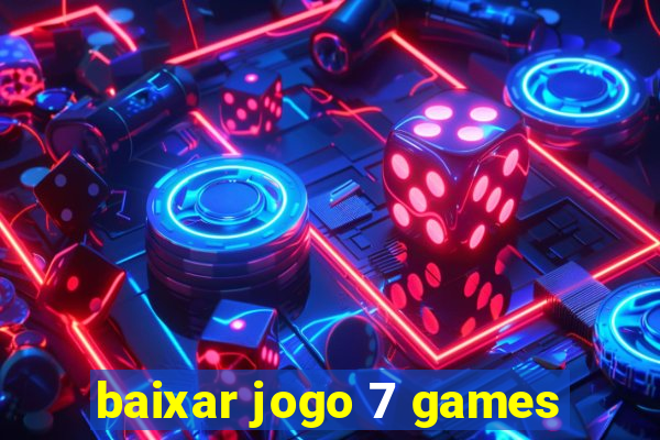 baixar jogo 7 games