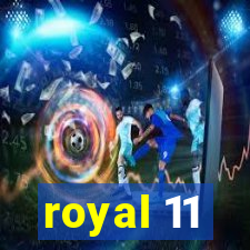 royal 11