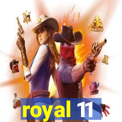 royal 11