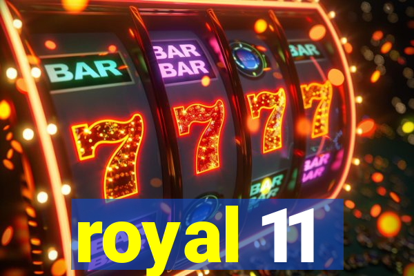 royal 11