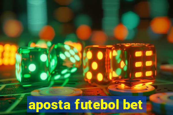 aposta futebol bet