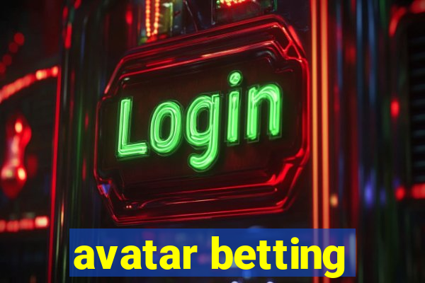 avatar betting