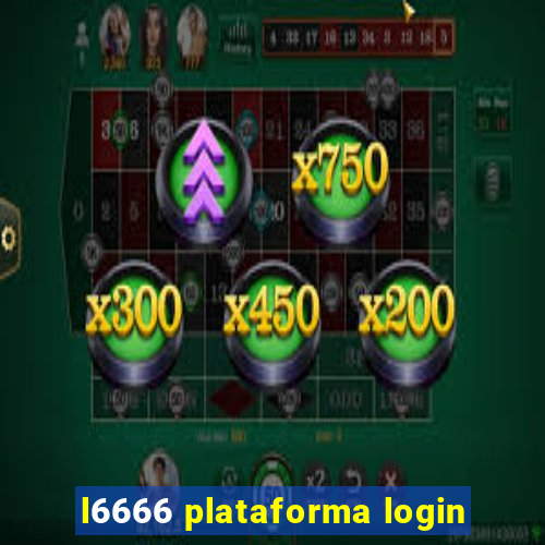 l6666 plataforma login