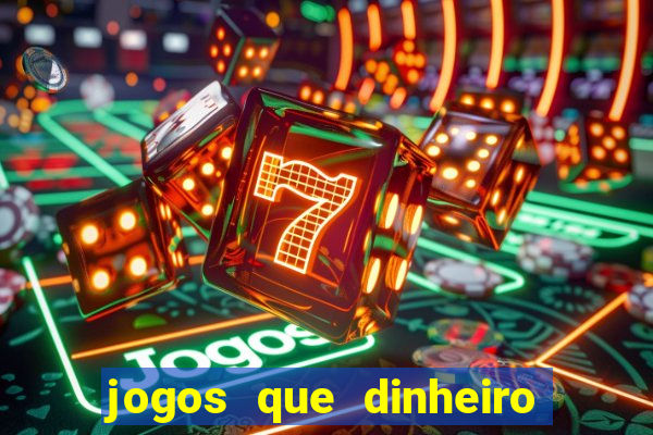 jogos que dinheiro de verdade