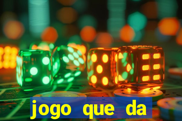 jogo que da dinheiro sem depositar