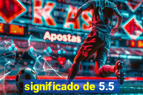 significado de 5.5