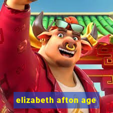 elizabeth afton age