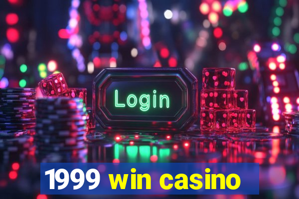 1999 win casino