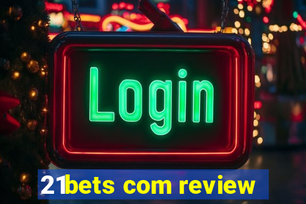 21bets com review